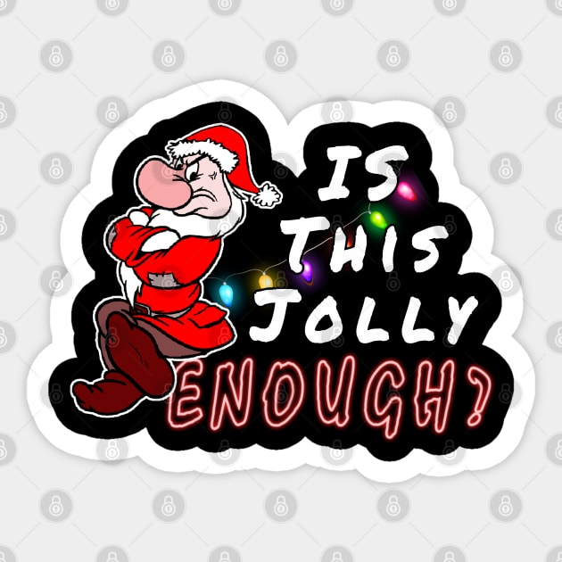 Is this jolly enough grumpy gwarf funny gift Sticker by salah_698